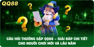 Câu Hỏi Thường Gặp QQ88 – Giải Đáp Chi Tiết Cho Người Chơi Mới Và Lâu Năm